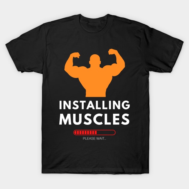 Installing Muscles T-Shirt T-Shirt by Aitio1